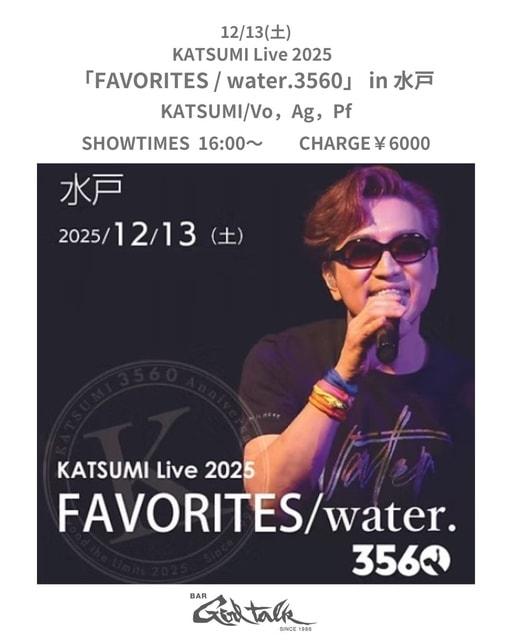 KATSUMI Live 2025 「FAVORITES / water.3560」in ⽔⼾
