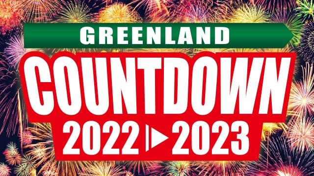 GREENLAND COUNTDOWN 2022～2023